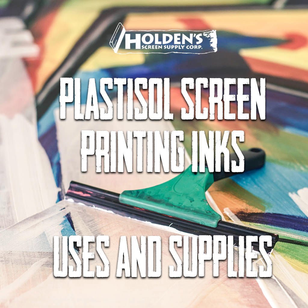 Plastisol Screen Printing Inks Uses and Supplies – Holden's Screen Supply